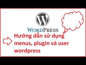 Huong Dan Su Dung Menus Plugin Va User Va Wordpress