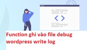 Ghi Vao File Debug Wordpress